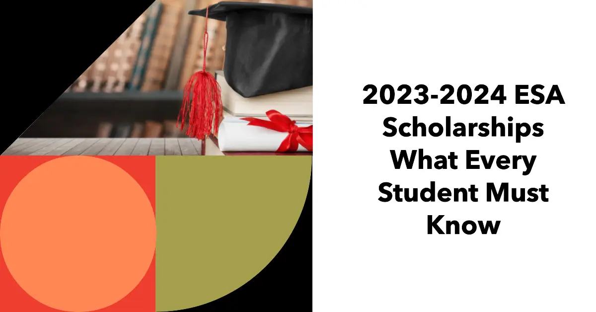 20232024 ESA Scholarships What Every Student Must Know